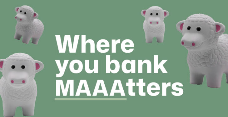 Where you bank MAAAtters.