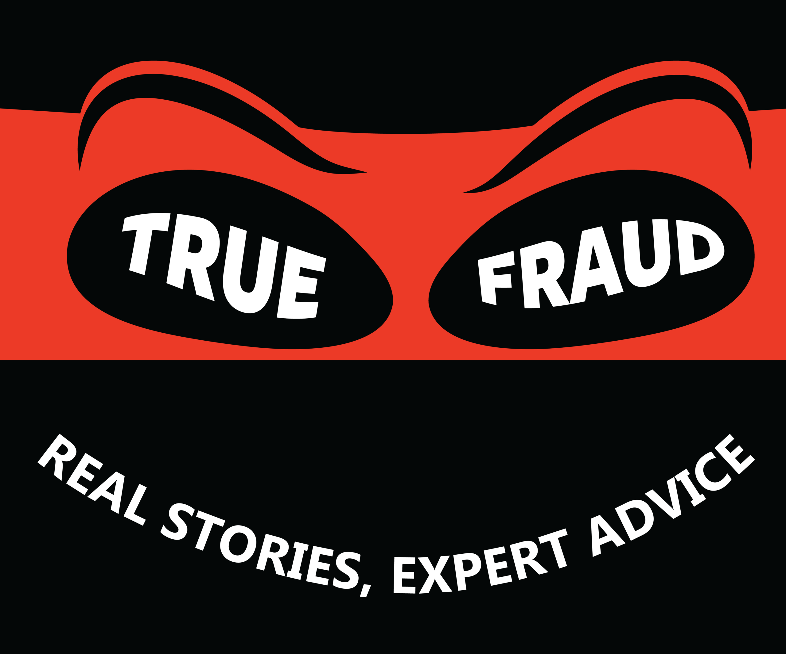 True Fraud: Real Stories, Expert Advice